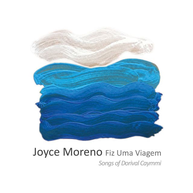 Fiz uma Viagem - Joyce Moreno