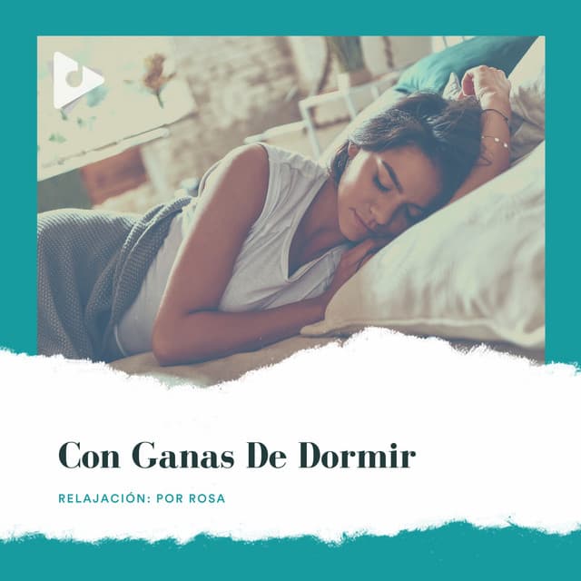 Con Ganas de Dormir - Relajación: Por Rosa
