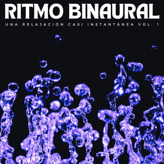Ritmo Binaural: Una Relajación Casi Instantánea Vol. 1 - Curación de senos binaurales