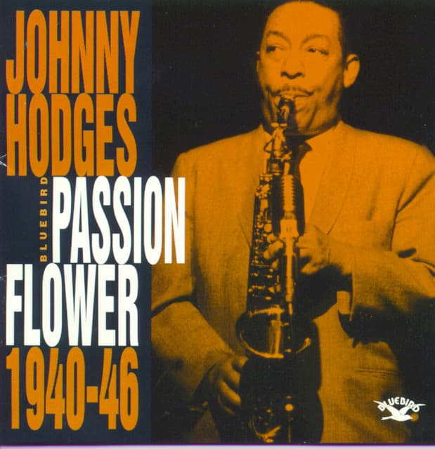 Passion Flower 1940-46 - Johnny Hodges