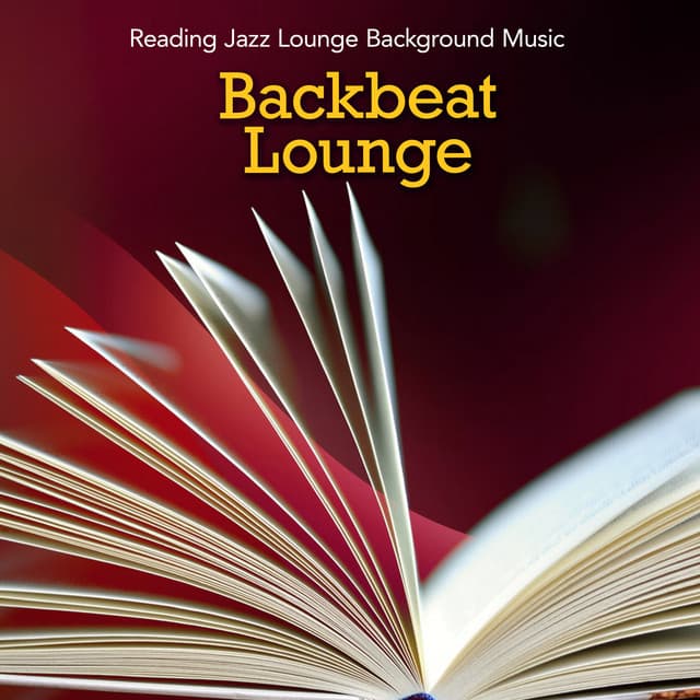 Backbeat Lounge - Reading Jazz Lounge Background Music
