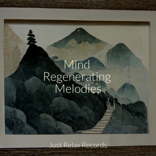 Mind Regenerating Melodies - Relaxed Minds