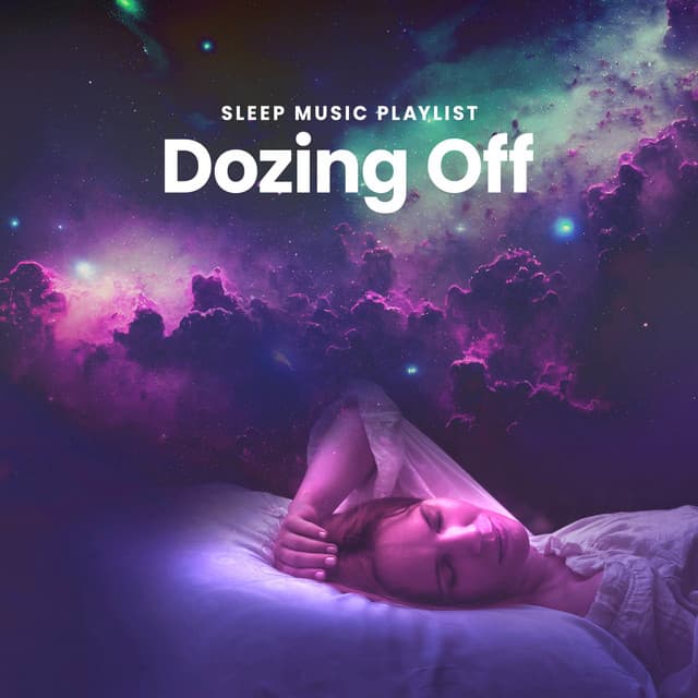 Dozing Off - Sleep Music Playlist