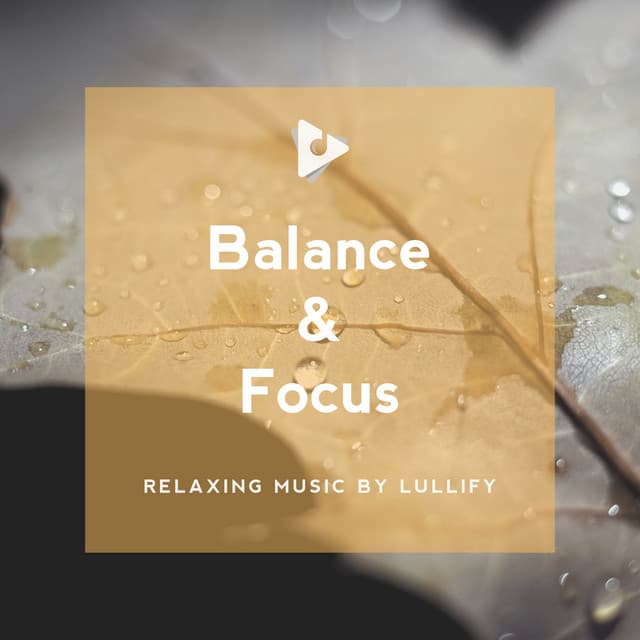 Balance & Focus - Relaxing Music by Lullify