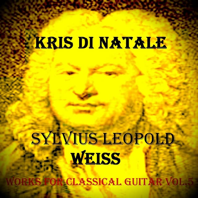 S. L. Weiss: Works for Classical Guitar, Vol. 5 - Silvius Leopold Weiss