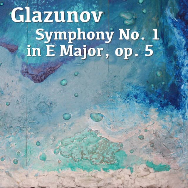 Glazunov Symphony No. 1 in E Major, Op. 5 - Alexander Glazunov