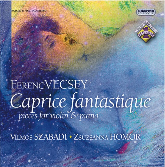 Vecsey: Works for Violin and Piano - Ferenc von Vecsey