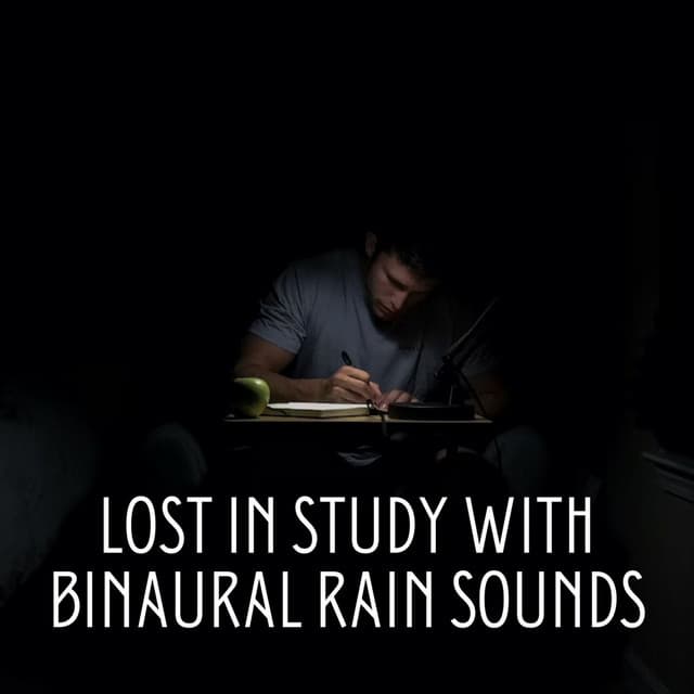 Lost in Study with Binaural Rain Sounds - Binaural Movements