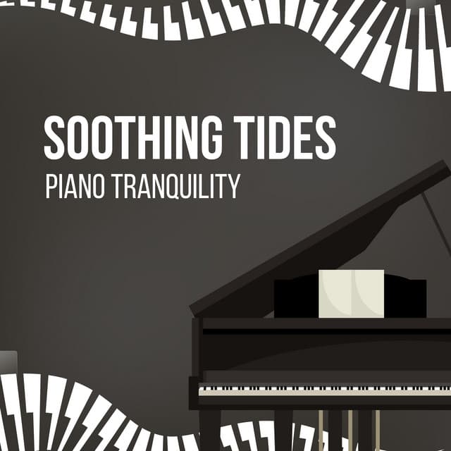 Soothing Tides: Piano Tranquility - Peaceful pianos