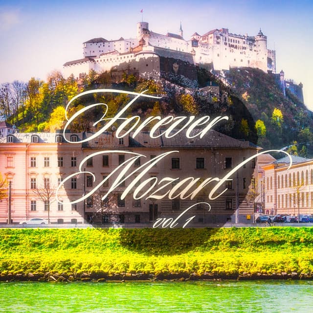 Forever Mozart, Vol. 1 - Classical Music Songs