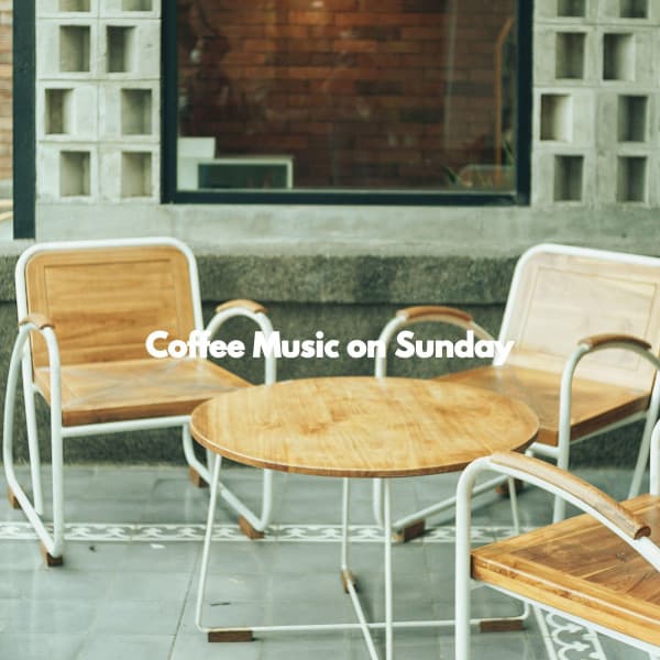 Coffee Music on Sunday - Coffee Jazz