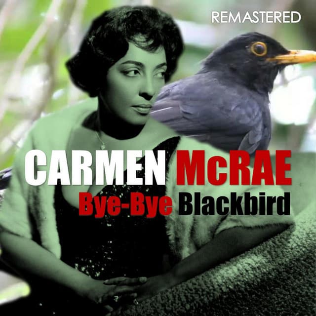 Bye-Bye Blackbird - Carmen McRae