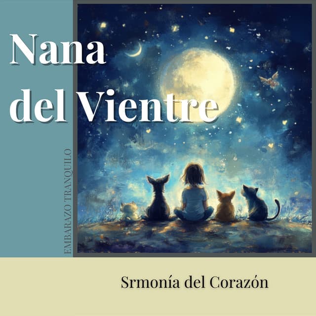 Nana del Vientre, Srmonía del Corazón - Embarazo Tranquilo
