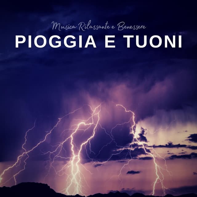 Musica Rilassante: Pioggia e Tuoni - Musica Rilassante & Benessere