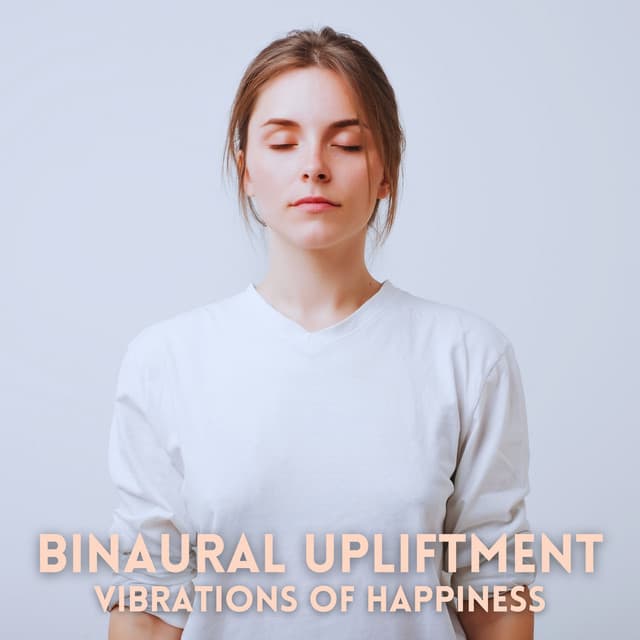Binaural Upliftment: Vibrations of Happiness - Intentional Vibes