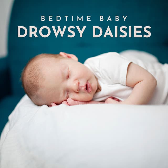 Drowsy Daisies: Sleeping Music - Bedtime Baby