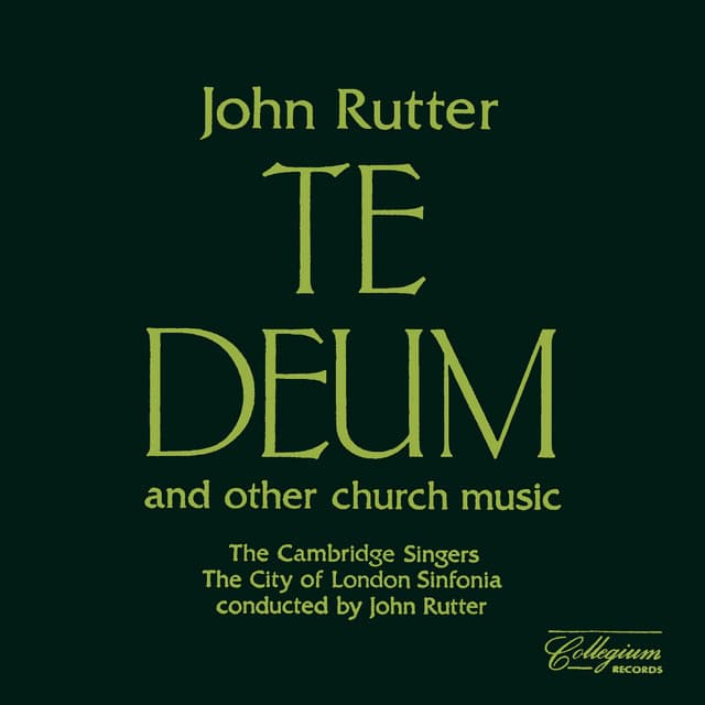 Rutter: Te Deum & Other Church Music - The Cambridge Singers