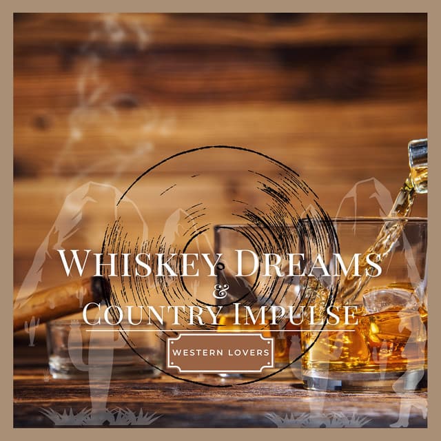 Whiskey Dreams & Country Impulse - Western Lovers