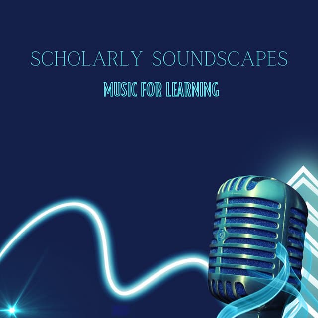 Scholarly Soundscapes: Music For Learning - Study Learn