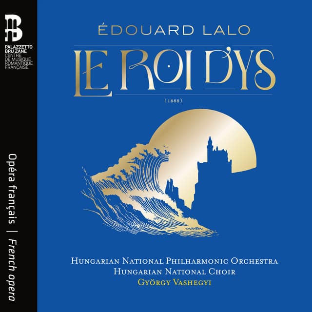 Édouard Lalo: Le Roi d’Ys - Édouard Lalo