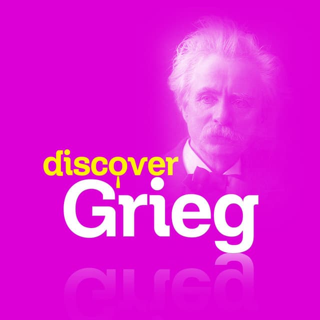 Discover Grieg - Edvard Grieg