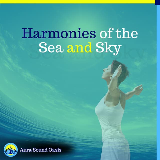 Harmonies of the Sea and Sky - Aura Sound Oasis