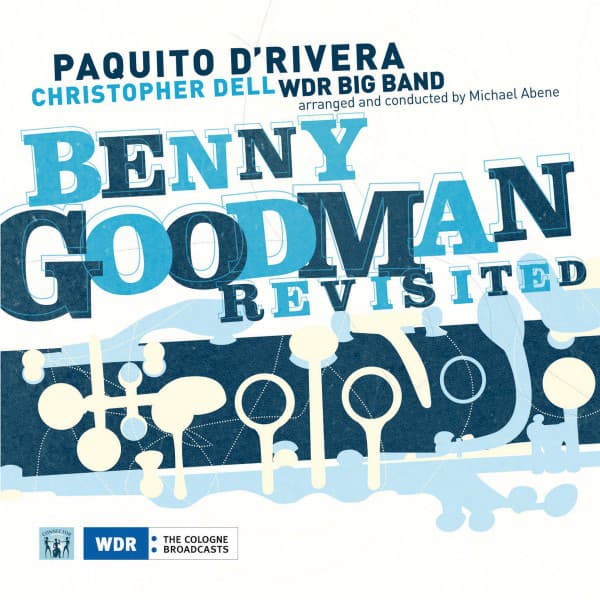 Benny Goodman Revisited - Paquito D'Rivera