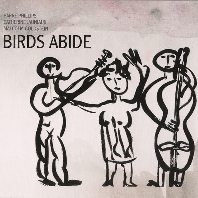 Birds Abide - Barre Phillips