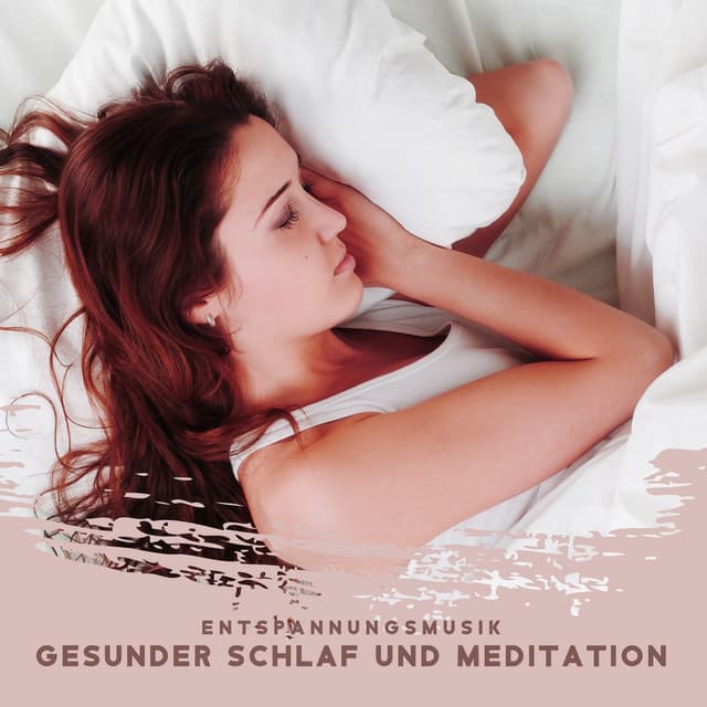 Entspannungsmusik: Gesunder Schlaf und Meditation Entspannung - Musik für die Seele Universum