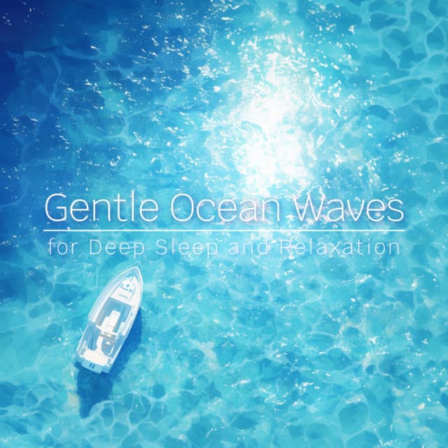Gentle Ocean Waves for Deep Sleep and Relaxation - Ocean Waves for Deep Sleep