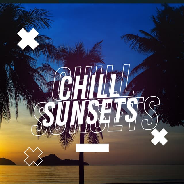 Chill Sunsets - Chill Out