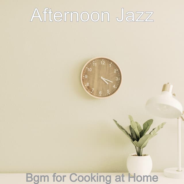 Bgm for Cooking at Home - Afternoon Jazz