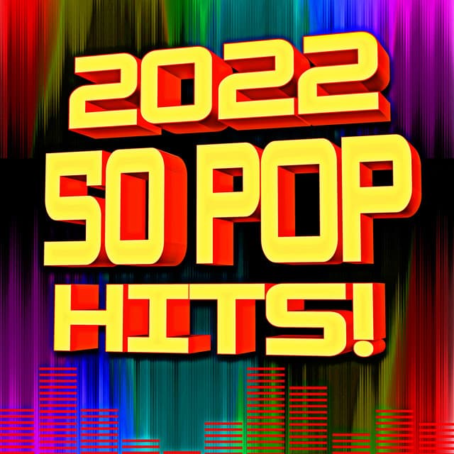 2022 50 Pop Hits! - Ultimate Pop Hits