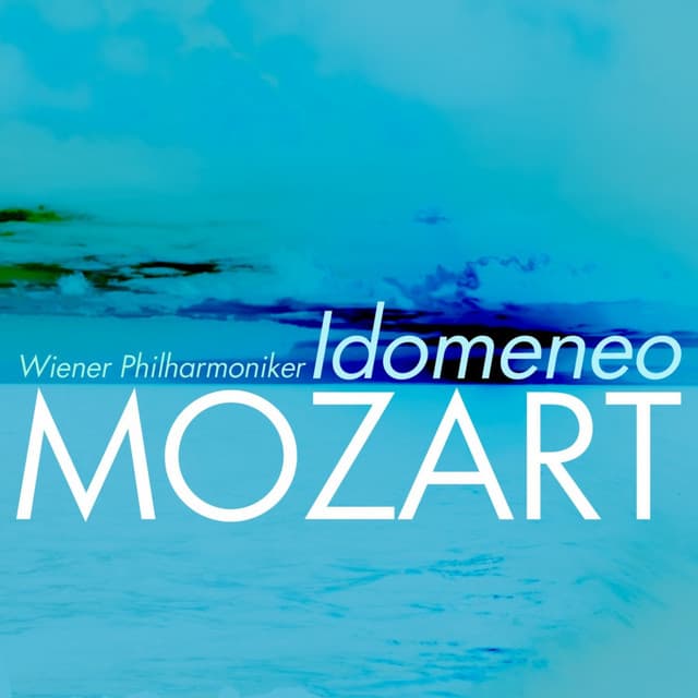 Mozart: Idomeneo - Wolfgang Amadeus Mozart