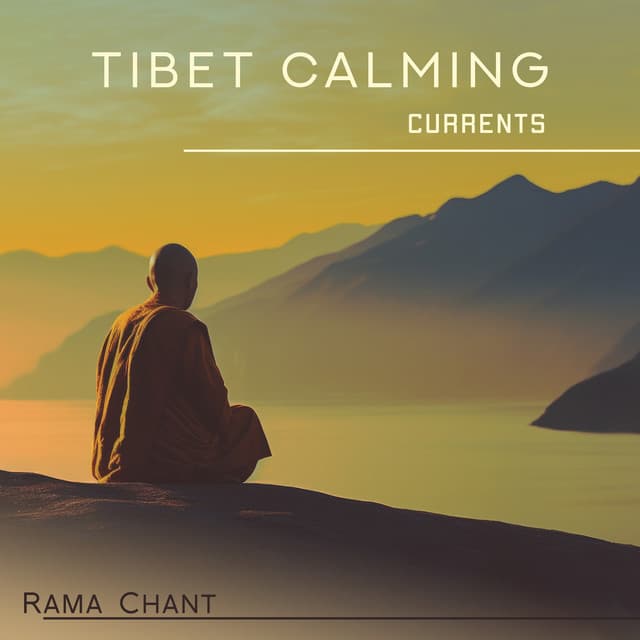 Tibet Calming Currents - Rama Chant