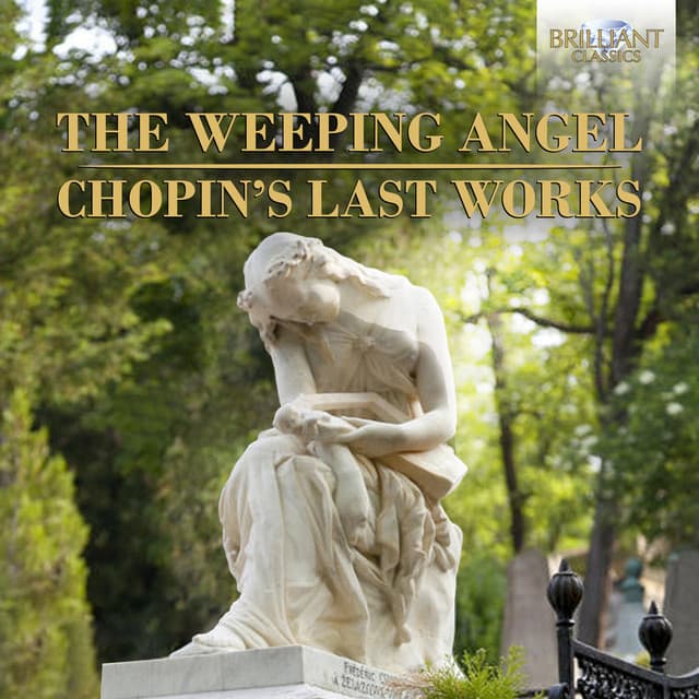 The Weeping Angel - Chopin's Last Works - Frédéric Chopin