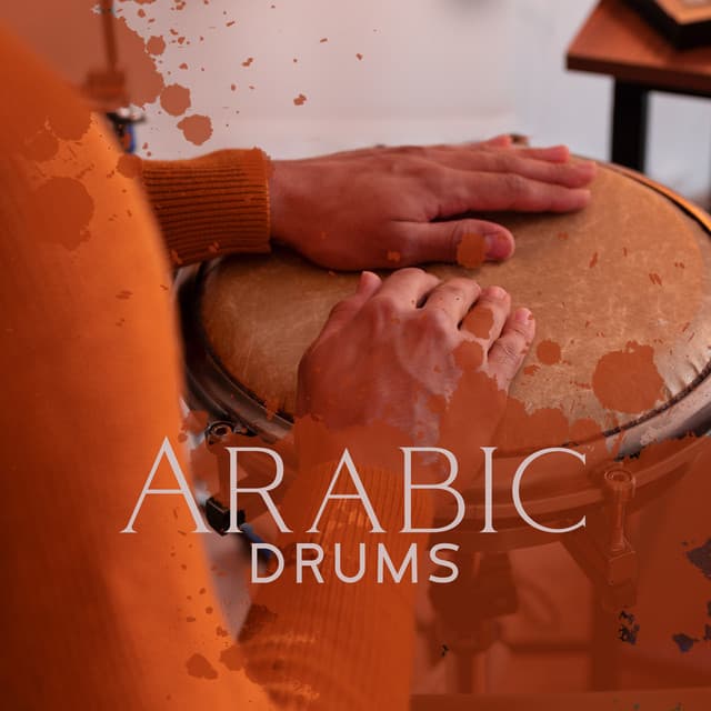 Arabic Drums – Powerful Rhythms To Dance & Set Yourself Free - Middle East Breeze