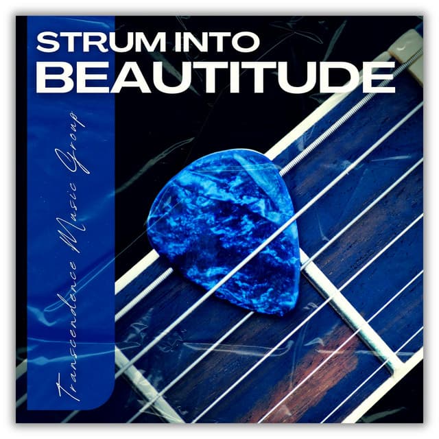 Strum into Beautitude - Guitar Calm