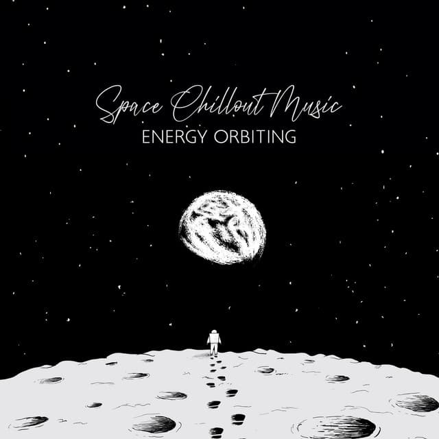 Space Chillout Music: Energy Orbiting, Moonlight Meditation, Remaining Calm - Chill Out Galaxy