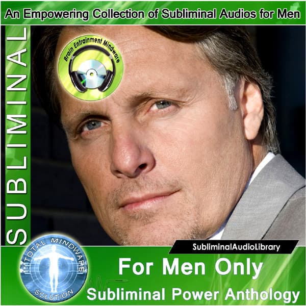 Subliminal - For Men Only Subliminal Power Anthology - Brain Entrainment Mindware