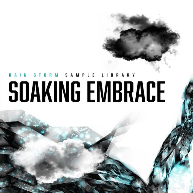 Soaking Embrace - Rain Storm Sample Library