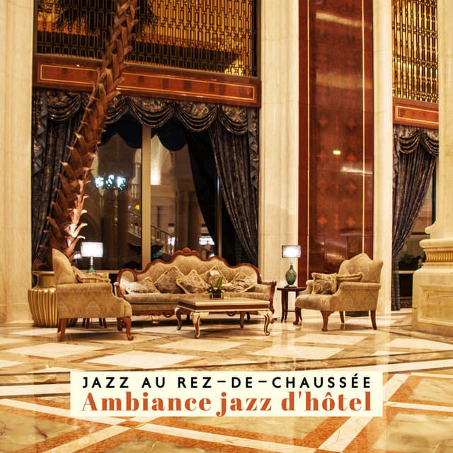 Jazz au rez-de-chaussée: Ambiance jazz d'hôtel, Brunch au restaurant de l'hôtel, Fête sur le balcon du PH - Oasis de musique jazz relaxant