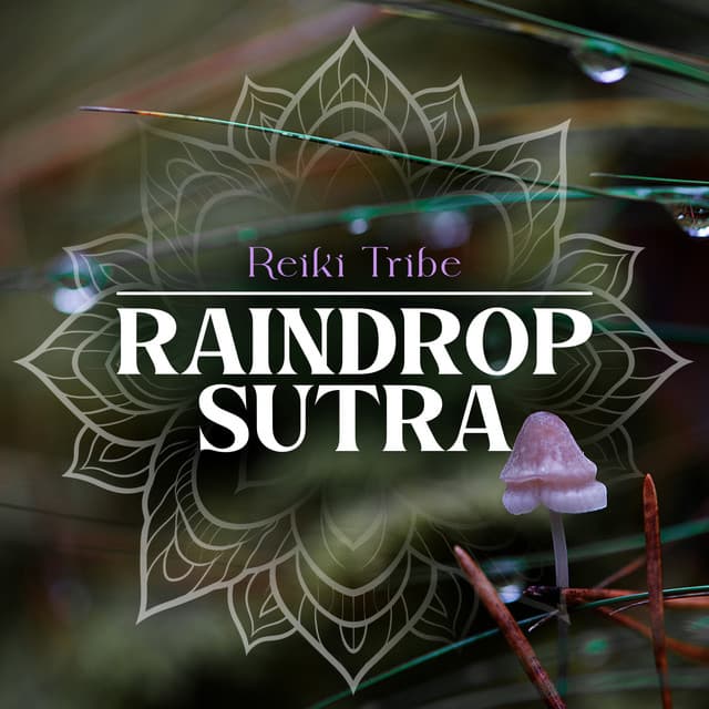Raindrop Sutra - Reiki Tribe