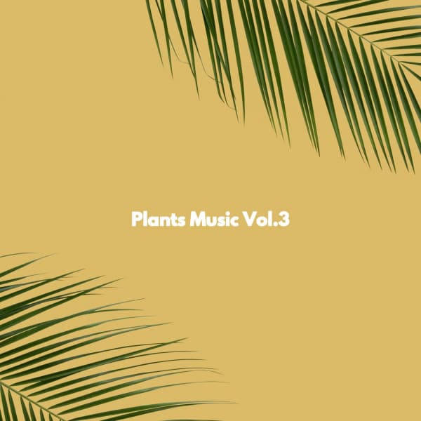 Plants Music Vol.3 - Afternoon Chill Out