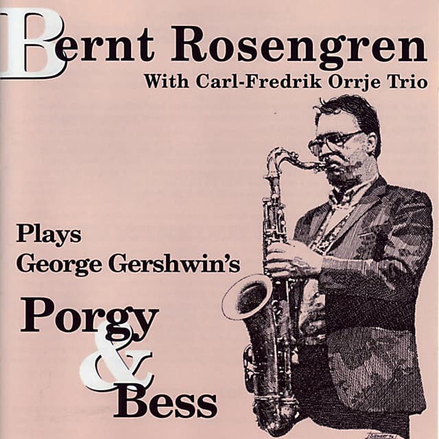 Plays George Gershwin´s Porgy & Bess - Bernt Rosengren