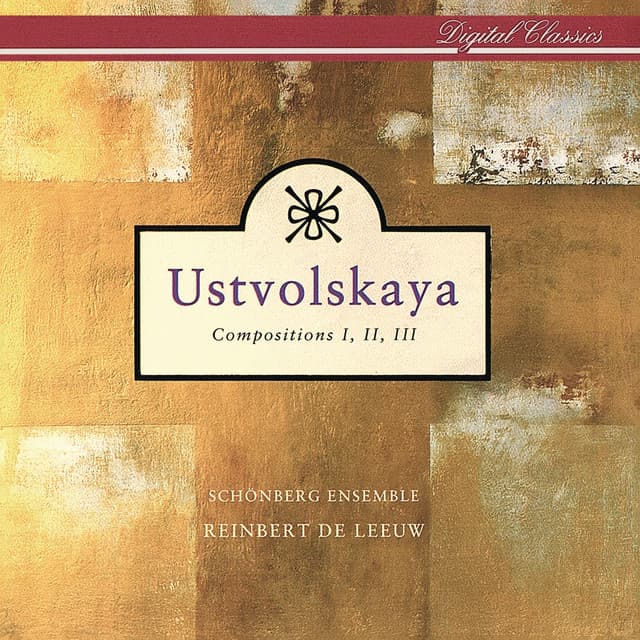 Ustvolskaya: Compositions I, II & III - Galina Ustvolskaya