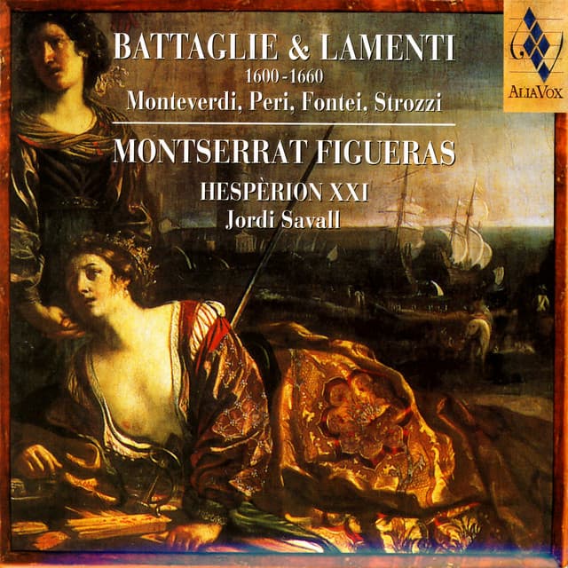 Battaglie & Lamenti 1600-1660: Monteverdi, Peri, Fontei, Strozzi - Montserrat Figueras