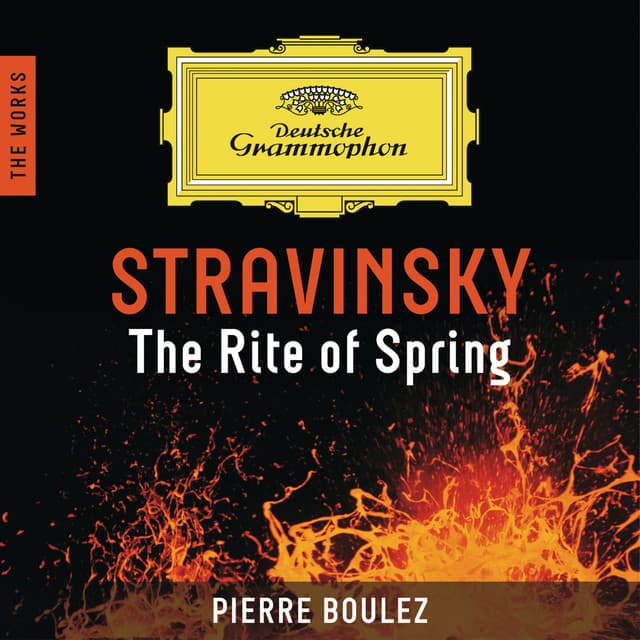 Stravinsky: The Rite Of Spring - The Works - Igor Stravinsky