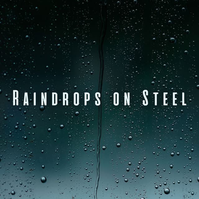Raindrops on Steel: Ambient Sounds for Mindful Relaxation - Rain Sound Studio