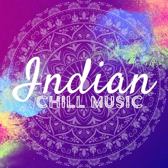 Indian Chill Music: Hindu Downtempo And Lounge Music Compilation - Chillout Sound Festival